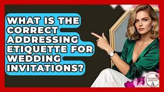 What Is The Correct Addressing Etiquette For Wedding Invitations? - Wedding Trends Now
