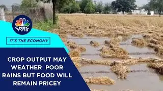 Deficient Monsoons & Its Impact On Crops, Rural Demand & Food Prices | CNBC TV18