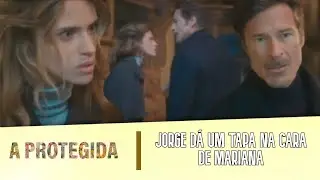 A Protegida - Jorge dá um tapa na cara de Mariana