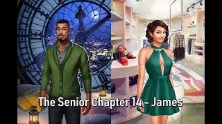 [James Route] Choices: The Senior Chapter 14