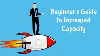 Beginner's Guide to Increased Capacity - New skill set for greater impact