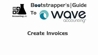 Learn Wave Accounting Part 15 - Create Invoices
