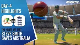 Steve Smith Saves Australia! The Ashes 1st Test Day 4 Highlights | Cricket 26