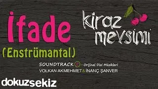 İfade (Enstrumantal) - Volkan Akmehmet & İnan&ccedil; Şanver (Cherry Season)  (Kiraz Mevsimi Soundtrack 2)