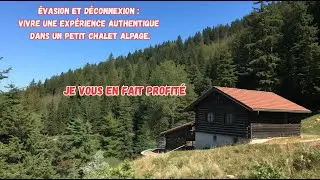 Une journ&eacute;e innoubliable en chalet d'alpage