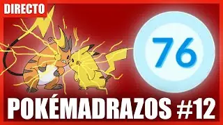🔴POK&Eacute;MADRAZOS #12 (Y NIVEL 76)🔴