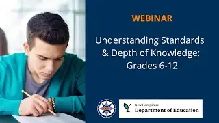 Understanding Standards & Depth of Knowledge: Grades 6 - 12
