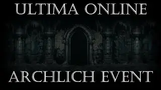 ULTIMA ONLINE | TREASURES OF THE ARCHLICH | #ultimaonline #2022