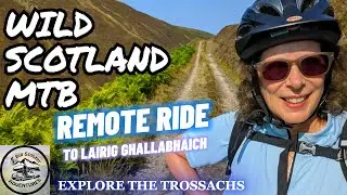 MTB through Scotland&rsquo;s Wild Glen: Lairig Ghallabhaich in the Trossachs