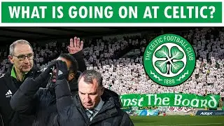 What Is Going On At Celtic?