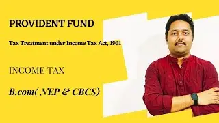 Provident Fund (PF) under Income Tax Act 1961 | Contribution, Calculation & Tax Rules Explained