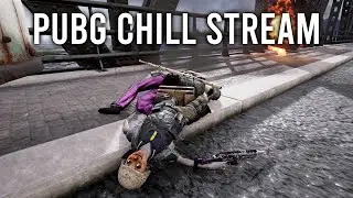 PUBG Chill Stream - Come Chill
