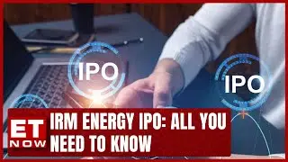 IRM Energy IPO: Here&rsquo;s Everything You Need To Know | Karan Kaushal & Harshal Anjaria