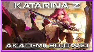 KATARINA  Z AKADEMII BOJOWEJ | Przedstawienie Skina | Battle Academia Katarina