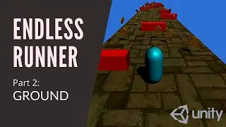 3D БЕСКОНЕЧНЫЙ БЕГЛЫЙ ИГРОВОЙ РАННЕР В UNITY - БЕСКОНЕЧНОЕ ПОЯВЛЕНИЕ НА ЗЕМЛЕ (Часть 2)