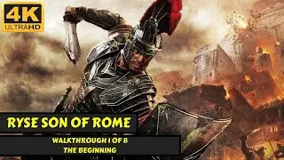 Ryse Son of Rome - Walkthrough 1 of 8 - The Beginning - No Commentary - 4K