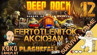 FERTŐTLEN&Iacute;TŐK AKCI&Oacute;BAN 😷 PLAGUEFALL 2. K&Uuml;LDET&Eacute;S 🤢 | Deep Rock Galactic S3 #12 (magyar felirat)