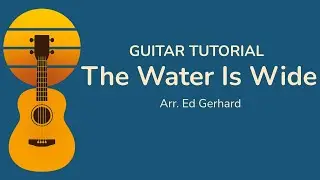 23 The Water is Wide (Трад. Аранж. Эда Герхарда) Учебное пособие по акустике - Фингерстайл на гитаре