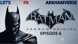 Les &Eacute;gouts | BATMAN ARKHAM ORIGINS  LET'S PLAY EPISODE 6 ARKHAMVERSE