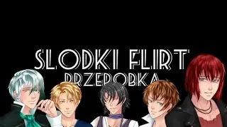 Słodki Flirt - Przeróbka #1