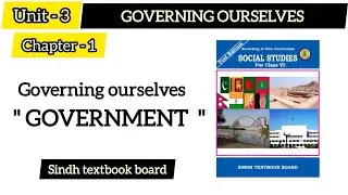 Governing Ourself class 6 | Unit 3 - Chapter 1| Social Studies #Sindh textbook board 
