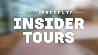 WAM's Insider Tour