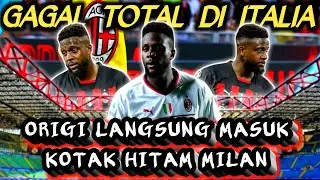 MENGAPA DIVOCK ORIGI JADI PEMBELIAN TERBURUK AC MILAN ?