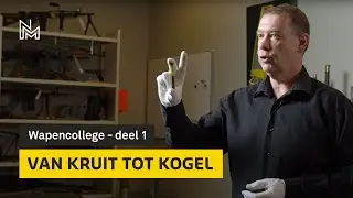 Van kruit tot kogel | Wapencollege deel 1 - Nationaal Militair Museum