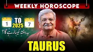Taurus Weekly Horoscope  | 01 September to 07 September 2025 |  Syed M Ajmal Rahim