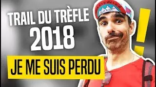 Je me suis perdu ! Trail du Tr&egrave;fle 2018 - Saint-Sandoux