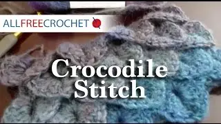 How To Crochet the Crocodile Stitch