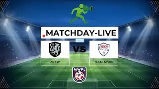 ADY W VS TEXAS SPURS - MWPL  |  MATCHDAY-LIVE