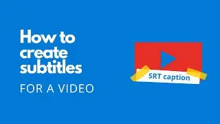 How to create Subtitles - Easy way! (srt files)