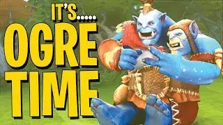 IT'S OGRE TIME! - DotA 2