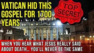 The Forbidden Words of Jesus About Death&hellip; Hidden by the Vatican for 1700 Years