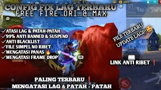 CONFIG FIX LAG NEW 🔥 | MENGATASI LAG & PATAH - PATAH 🔧 | SUPPORT FF MAX & ORI ⚙️