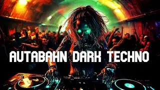 AUTOBAHN DARK TECHNO🔥 &ndash; Hochgeschwindigkeits Deutscher Techno | Extremes High-Techno-Mix