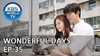 Wonderful Days | 참 좋은 시절 EP.35 [SUB:ENG, CHN, MLY, VIE]