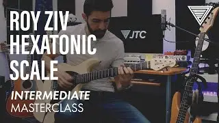 Мастер-класс Роя Зива по гексатонической гамме: средний уровень | JTC Guitar