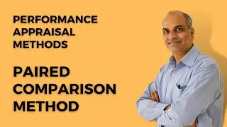 Performance Appraisal Methods - Paired Comparison Method