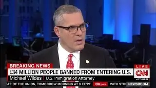 Immigration Lawyer Michael Wildes on President Trump Executive Order and Ban on CNN