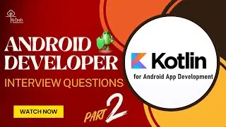 Android | Part 2 |  Kotlin Live Interview