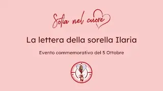 LA LETTERA DELLA SORELLA ILARIA - Evento commemorativo Sofia del 5 Ottobre