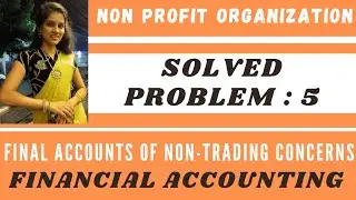 Final Accounts of Non-Trading Concerns Solved Problem by Dr Mamta Rathi।No Profit Organization Probm