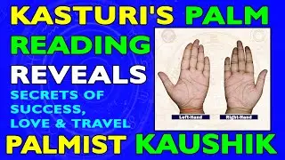 Kasturi's Palm Reading Reveals Secrets of Success, Love & Travel: Palmist Kaushik on SunSigns Online