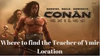 Conan Exiles.Where to find the Teacher of Ymir Religion