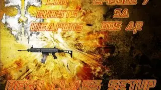 Cod Ghosts Weapons Episode 7 (SA 805 AR Best Class)