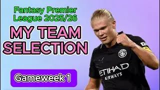 MY FPL GW1 TEAM SELECTION  🔥🚨 Fantasy Premier League 2025/26 !
