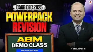 CAIIB Dec 2025 | ABM Power Pack Revision | DEMO Class | Vishal Mantri | English Medium