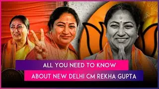 Who Is Rekha Gupta? From Political Career To Net Worth, Key Things To Know About Delhi&rsquo;s New CM